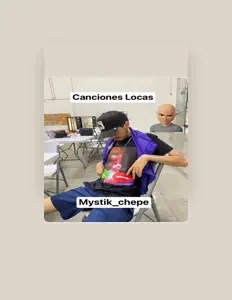 Dengarkan Mystik_chepe, tonton video musik, baca bio, lihat tanggal tur & lainnya!
