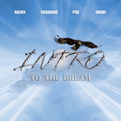 Intro To The Dream (feat. Rachen, PT$K & ENERGY) [Remix] - Single