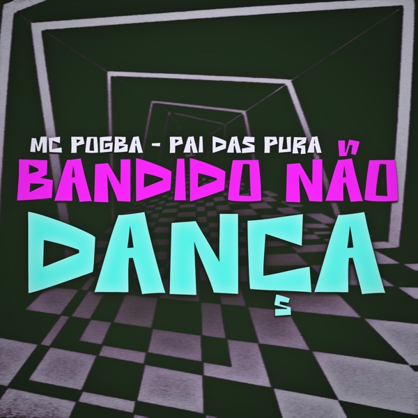 Bandido não Dança