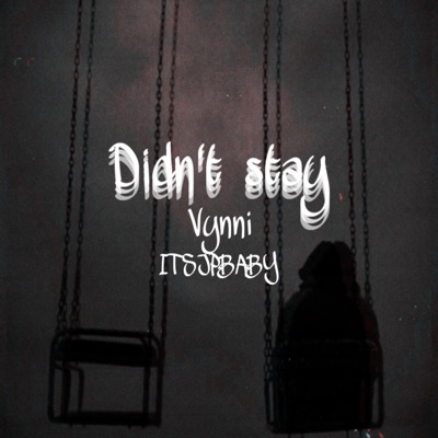 Didn't Stay (feat. ITSJPBABY) - Single