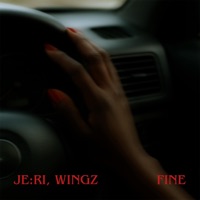 FINE (feat. WINGZ) - Single - JE:RI