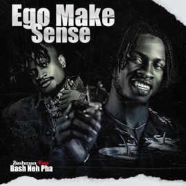 Ego Make Sense (feat. BASH NEH PHA) BashMan