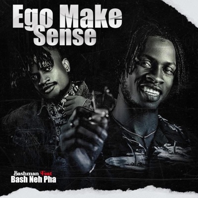 Ego Make Sense (feat. BASH NEH PHA) - Single