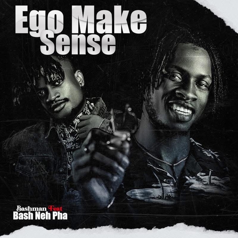 Ego Make Sense (feat. BASH NEH PHA)