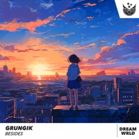 Besides - Single - Grungik & Dream WRLD