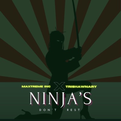 Ninjas's Don't Rest (feat. Trishawnary) - Single