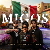 Migos (feat. Kap G & Krystall Poppin) - Single - Bigg Mic