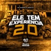 Ele Tem Experiência 2.0 (feat. Mc Magrinho) - Single