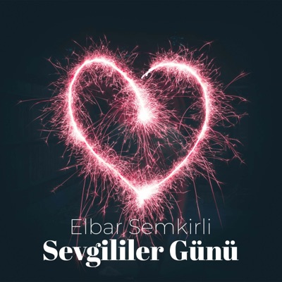 Elbar Şemkirli - Sevgililer Günü