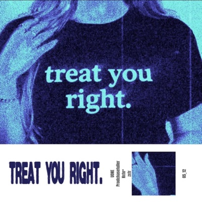 treat you right. - Single