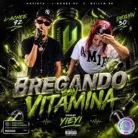 Bregando Con Victamina (feat. L-ACHEE 92 & DEILYN 30) - Single - YIEYI