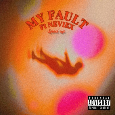 My Fault (Sped up) (feat. Neviex) - Single