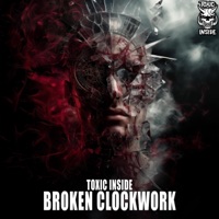 Broken Clockwork - Single - Toxic Inside