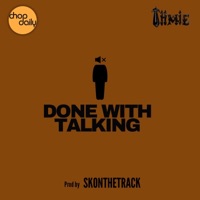 Done With Talking - Single - Chop Daily, Tiimie & Skondtrack