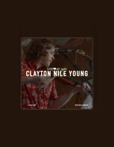 Listen to Clayton Nile Young, watch music videos, read bio, see tour dates & more!