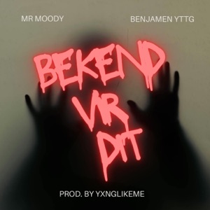 Bekend Vir Die (feat. Mr Moody & Benjamen YTTG) - Single
