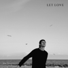 Let Love (feat. Duncan Reid, Leah Holtom & Emily Schultz) - Jordan Hart