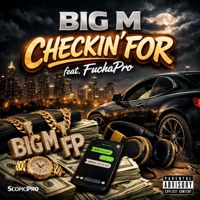 Checkin' For (feat. Big M & FuchaPro) - Single - ScopicPro