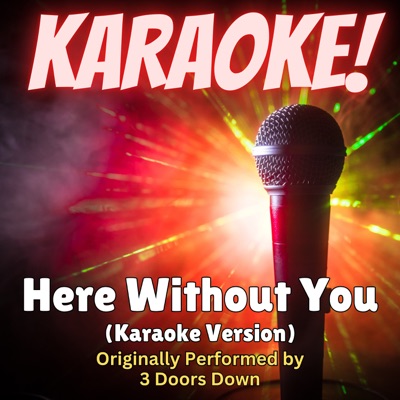 Singer's Best - Here Without You (Karaoke Version Originally Performed by 3 Doors Down)