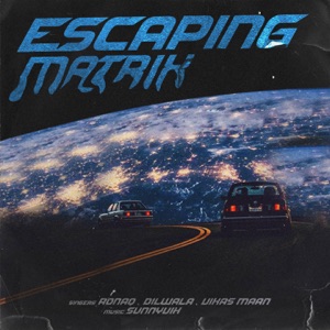 ESCAPING MATRIX (feat. Ashmit)