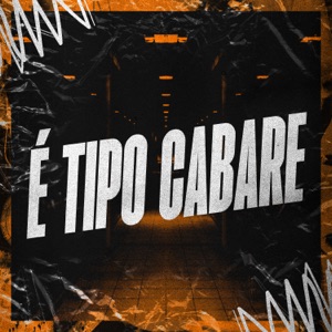 É Tipo Cabare