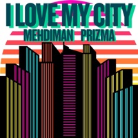 I Love My City (feat. Prizma) - Single - Mehdiman