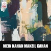 Mein Kahan Manzil Kahan (Original Motion Picture Soundtrack)