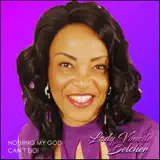 Lady Voncile Belcher - Nothing My God Can't Do