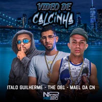 Video de Calcinha - Single - THE 081, Italo Guilherme & Mael da CN