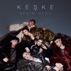  - Keşke Benim Olsa