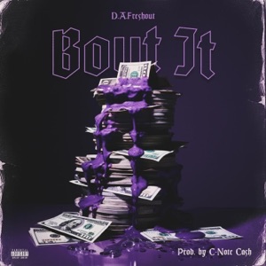 Bout It (feat. C-Note Cash)