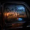 Dirt Road Lovers' Lane