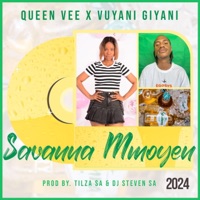 Savanna Mmoyen (feat. Vuyani Giyani, DJ Steven SA & Tilza Sa) - Single - Queen vee