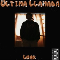Última Llamada - Single - Luan
