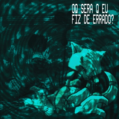 Oq Será Q Eu Fiz de Errado? - Single