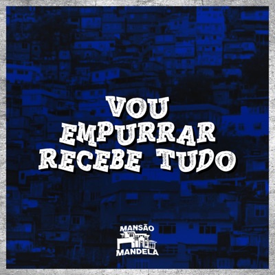 Vou Empurrar X Recebe Tudo - Single