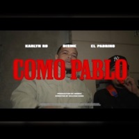 Como Pablo (feat. Disme & El Padrino Pa) - Single - Karlyn Rd