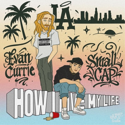 How I Live My Life (feat. Evan Currie) - Single