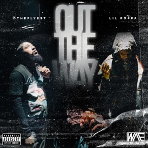 Out The Way (feat. Lil Poppa)