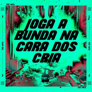 Joga a Bunda na Cara dos Cria (feat. MK no Beat)