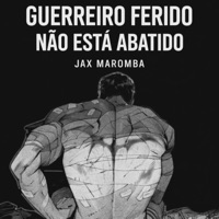 Guerreiro ferido não está abatido - Single - JAX MAROMBA