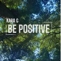 Be Positive - Single - Kara G