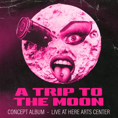 A TRIP TO THE MOON Concept Album (Live at HERE Arts Center)