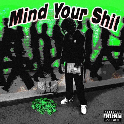 Mind Your Shit - Single