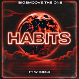 Habits (feat. WhoEso) BigSmooveTheOne