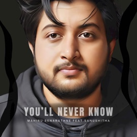 You'll Never Know (feat. Sanushitha) Mahiru Senarathne