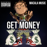 Get Money (feat. PrettyDaDon) - Single - Macala Music