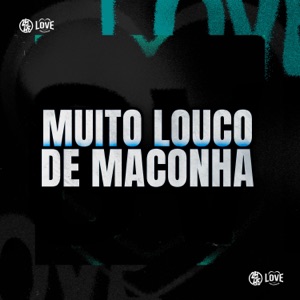 Muito Louco de Maconha