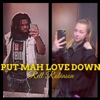 Put Mah Love Down - Single