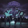 Beware The Creatures